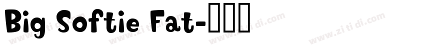 Big Softie Fat字体转换